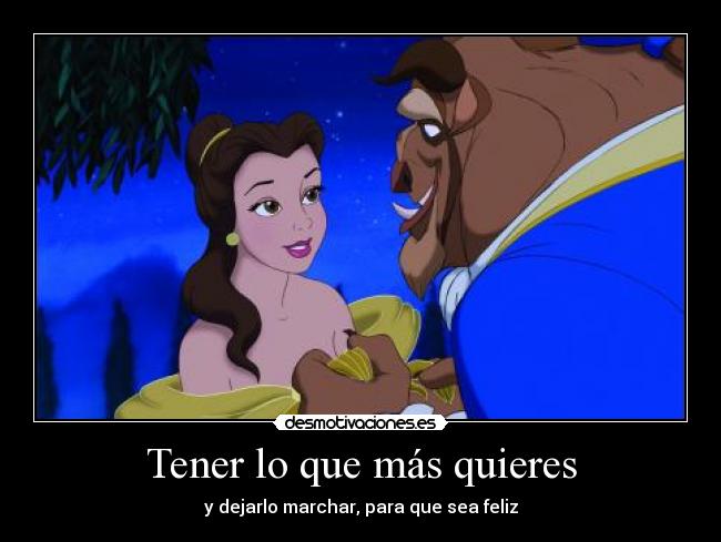 Tener lo que más quieres -
