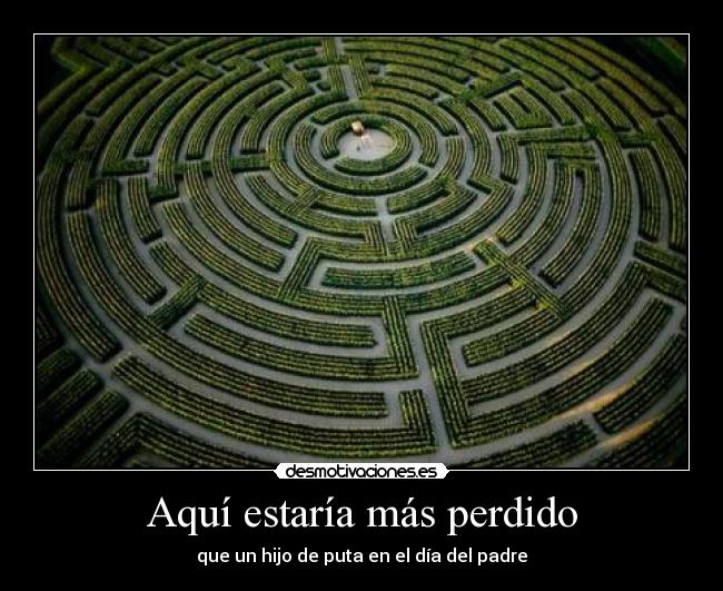 Aquí estaría más perdido -