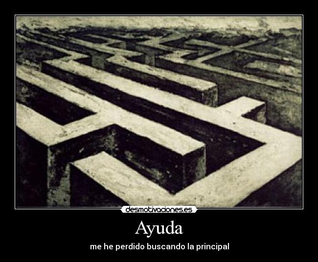 Ayuda - me he perdido buscando la principal