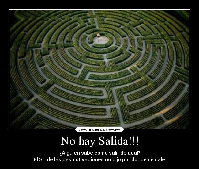 No hay Salida!!! -