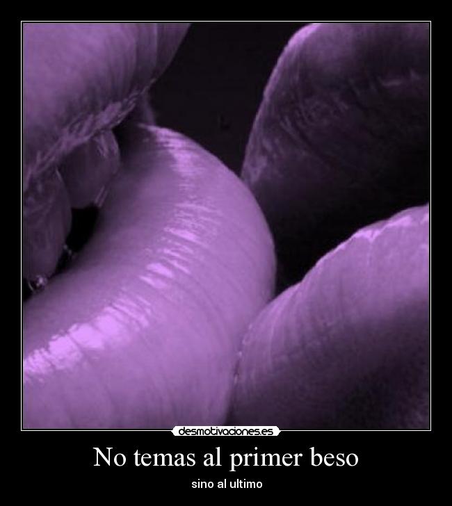 carteles temas primer beso desmotivaciones
