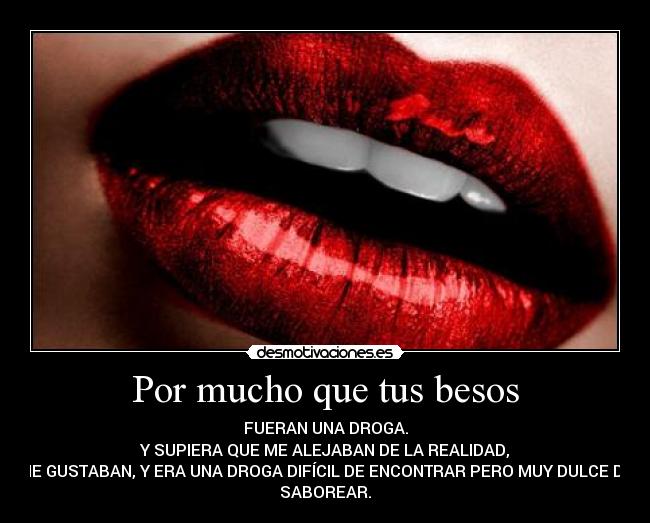 Por mucho que tus besos - 