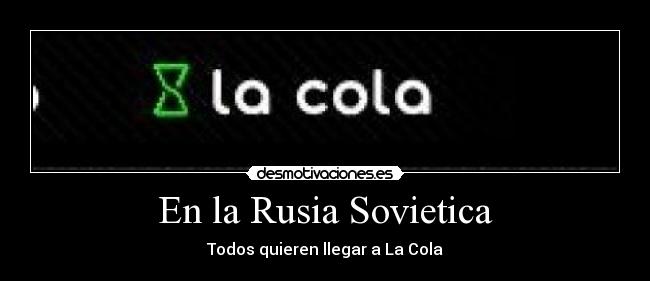 En la Rusia Sovietica - Todos quieren llegar a La Cola