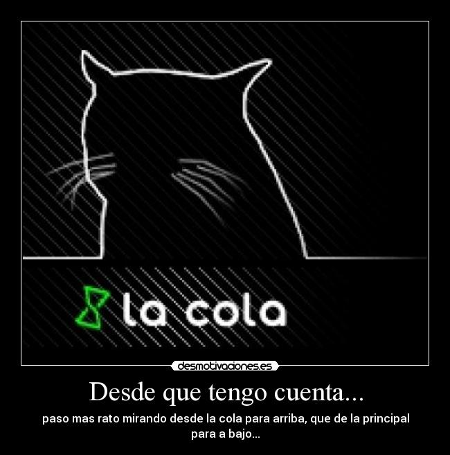 Desde que tengo cuenta... -