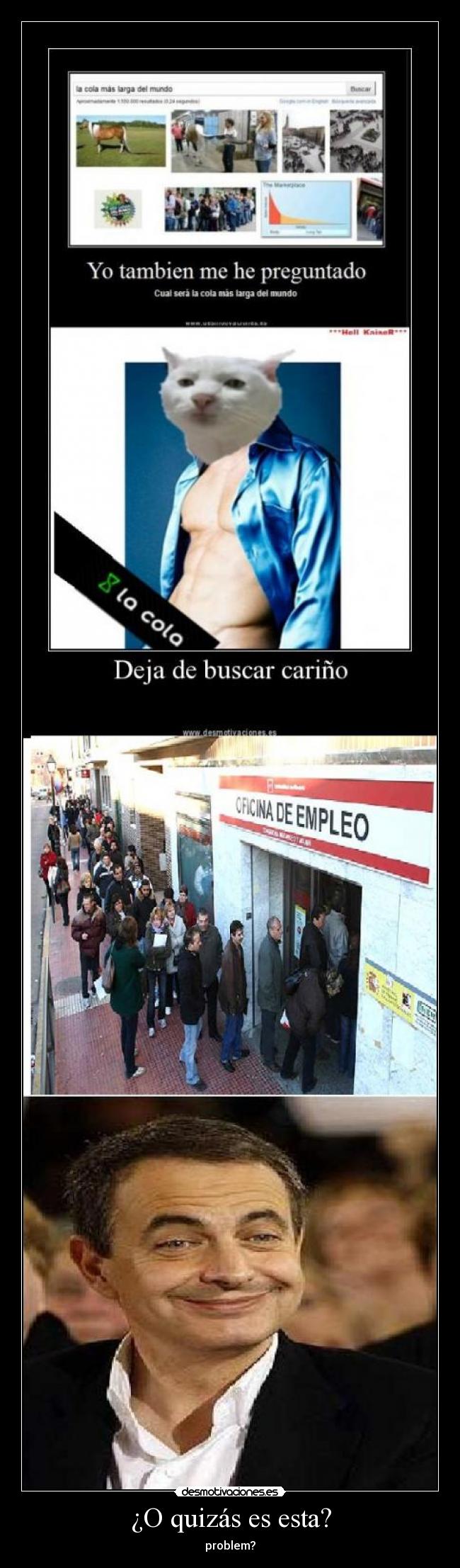 ¿O quizás es esta? - problem?