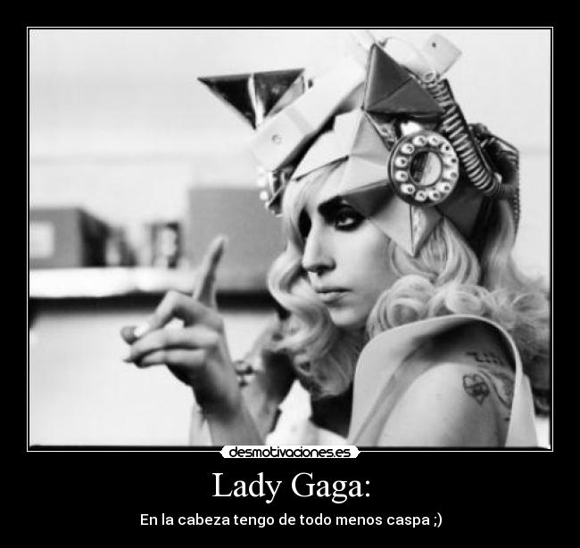 Lady Gaga: -