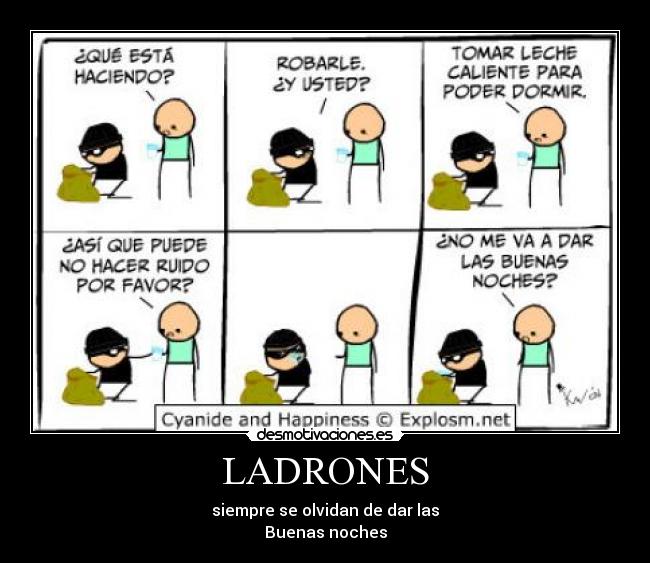 LADRONES - siempre se olvidan de dar las
Buenas noches