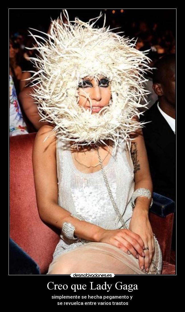 Creo que Lady Gaga - 