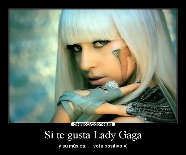 Si te gusta Lady Gaga -