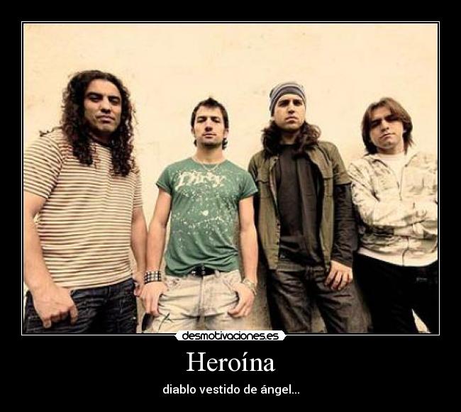 Heroína - diablo vestido de ángel...