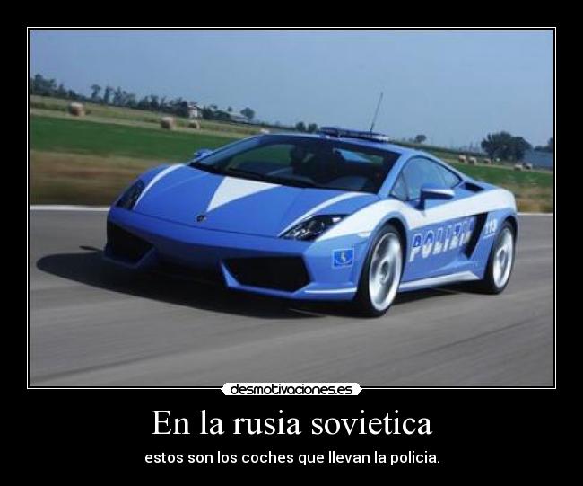 En la rusia sovietica - estos son los coches que llevan la policia.