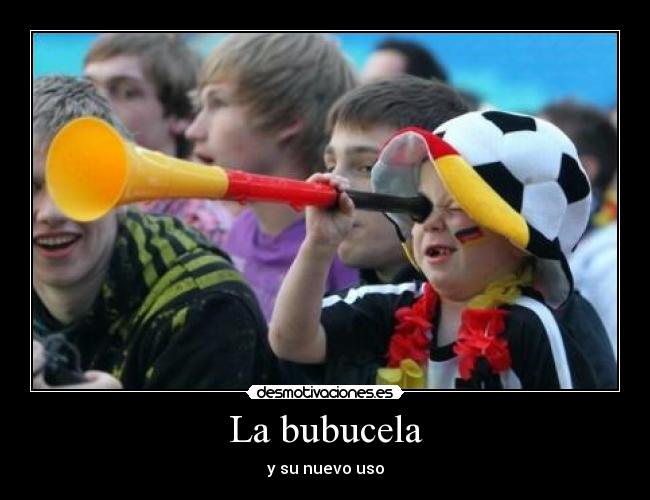 La bubucela - y su nuevo uso