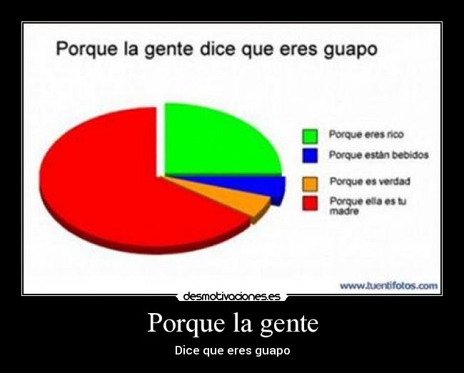 Porque la gente -