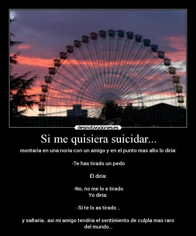 Si me quisiera suicidar... - 