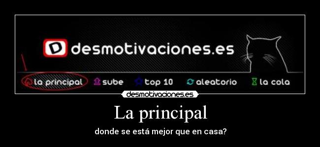 La principal - donde se está mejor que en casa?