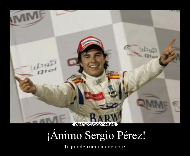 ¡Ánimo Sergio Pérez! -