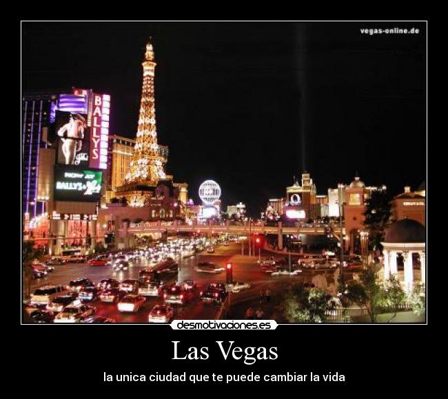 Las Vegas - la unica ciudad que te puede cambiar la vida