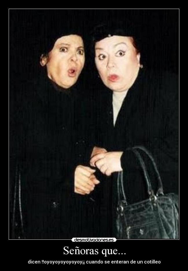 Señoras que... -