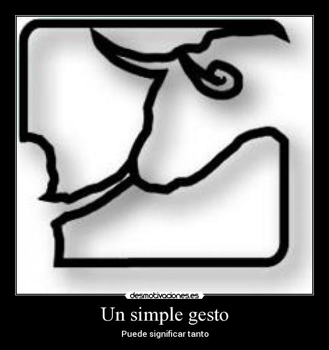 Un simple gesto - Puede significar tanto