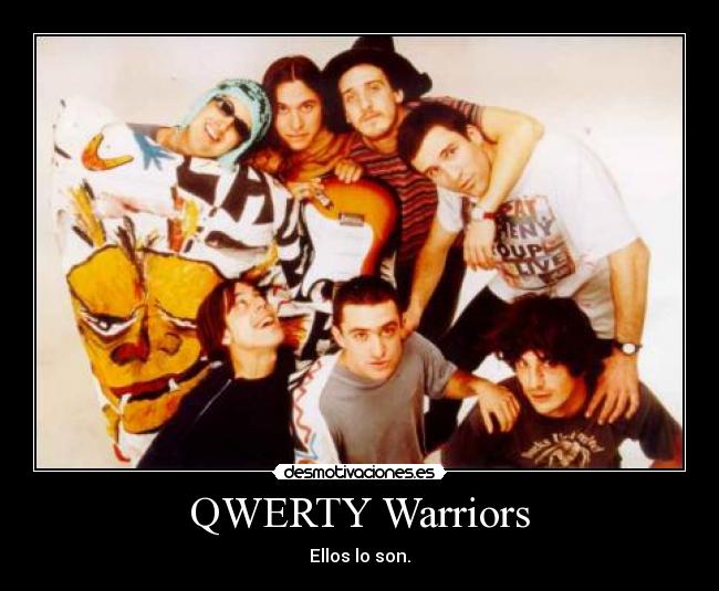 QWERTY Warriors - Ellos lo son.