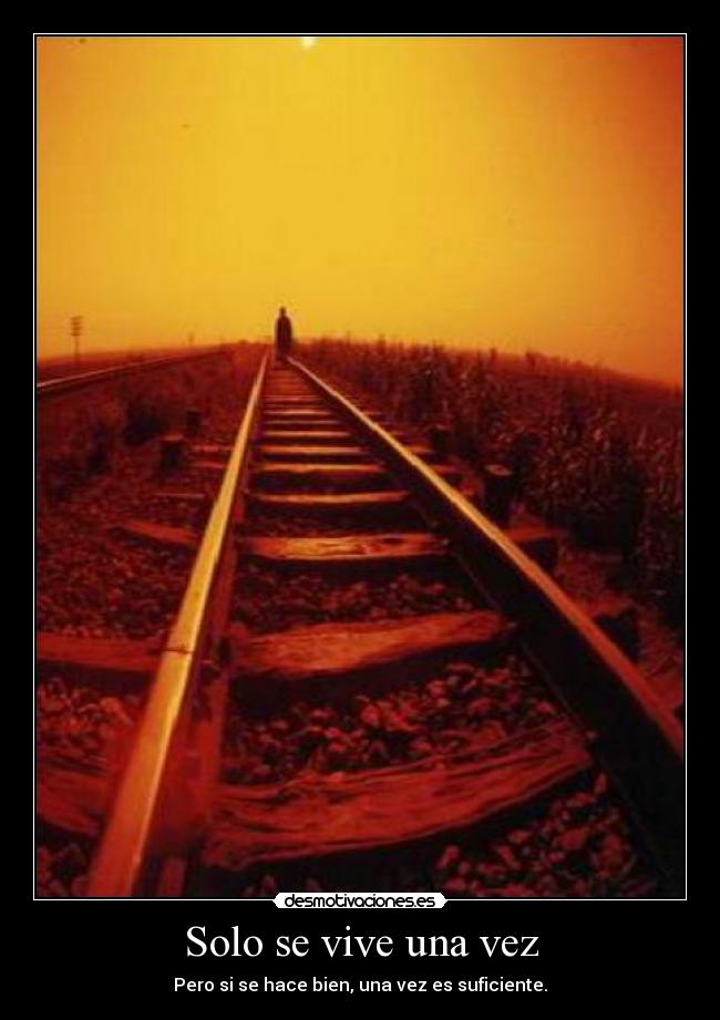 Solo se vive una vez - 