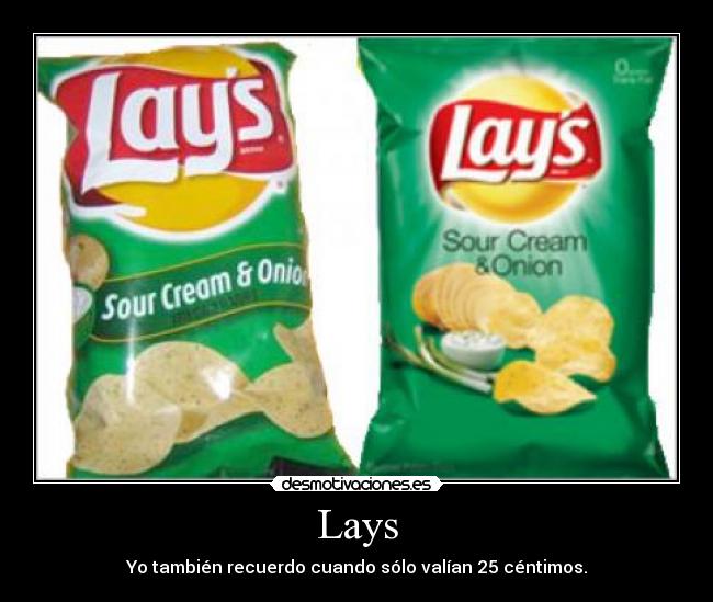 Lays - Yo también recuerdo cuando sólo valían 25 céntimos.