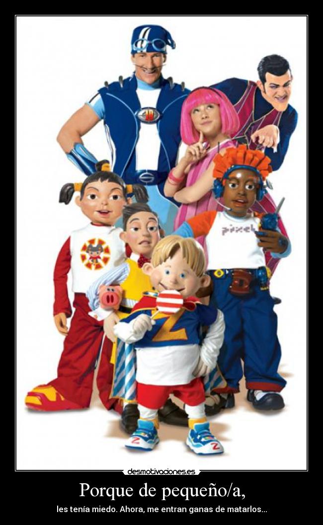 Porque de pequeño/a, - 