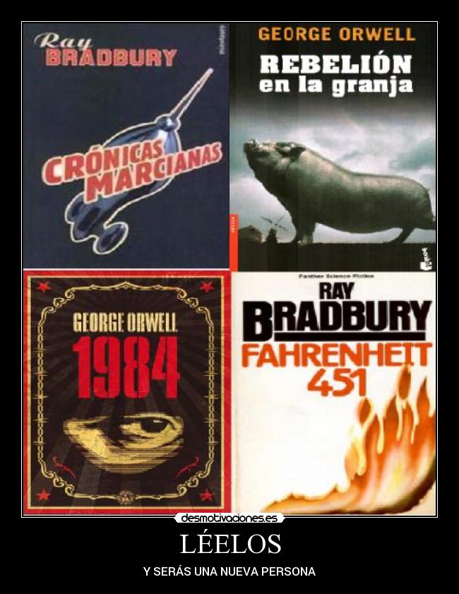 carteles 1984 fahrenheit 451 ray bradbudy george orwell cronicas marcianas rebelion granja poch desmotivaciones