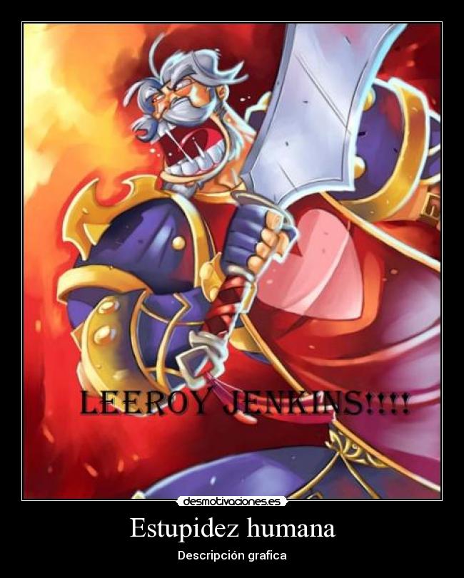 Estupidez humana - Descripción grafica