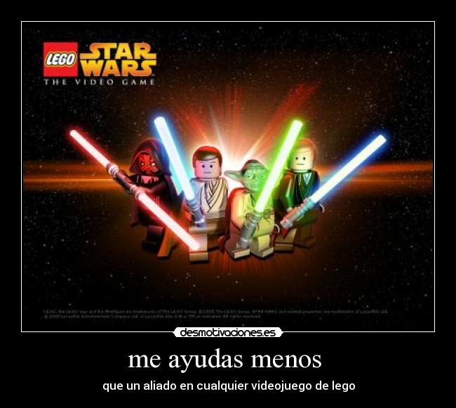 me ayudas menos - que un aliado en cualquier videojuego de lego