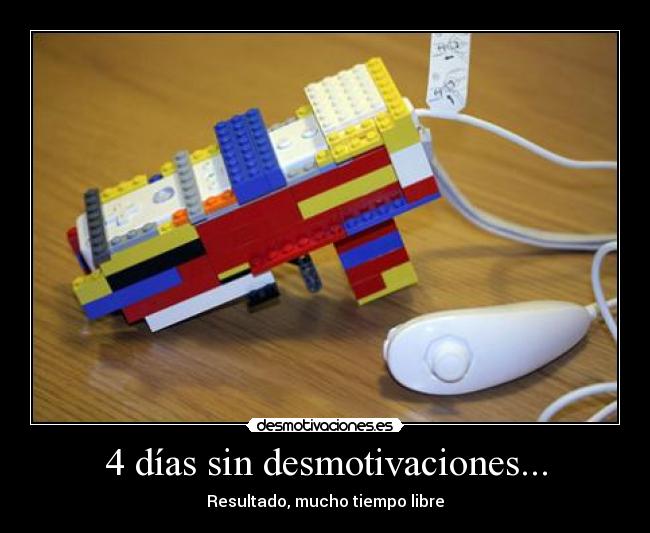 4 días sin desmotivaciones... -