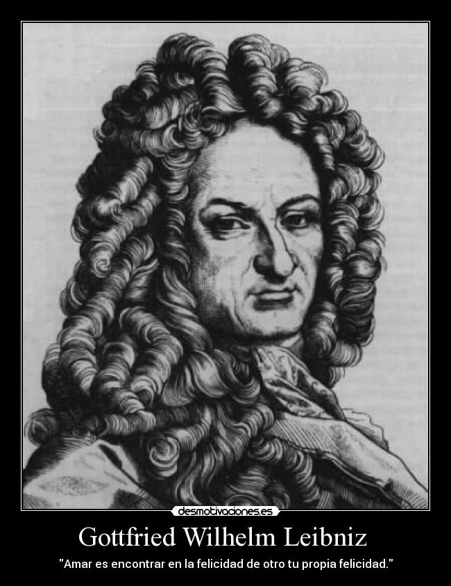 Gottfried Wilhelm Leibniz  - 