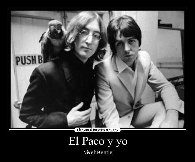 El Paco y yo - Nivel: Beatle