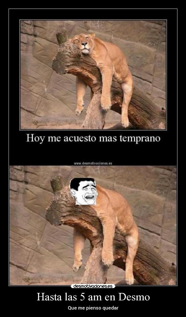 Hasta las 5 am en Desmo - Que me pienso quedar