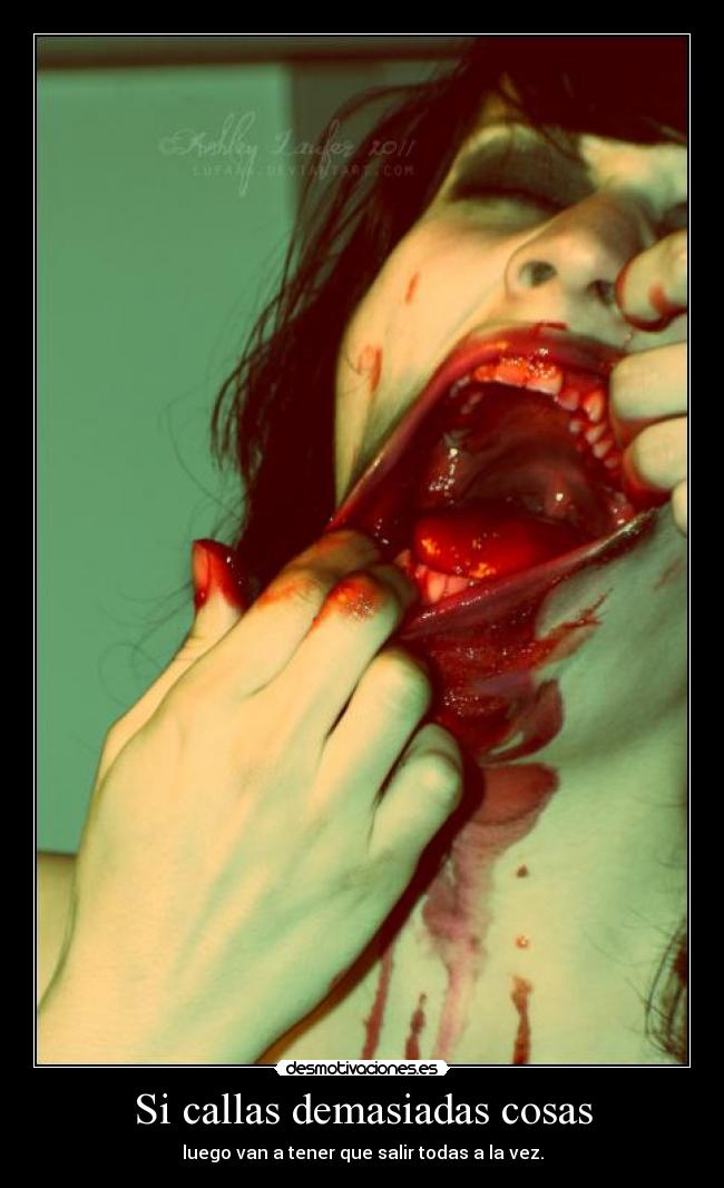 Si callas demasiadas cosas -