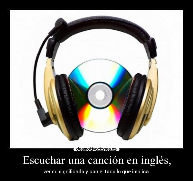 Escuchar una canción en inglés, - 