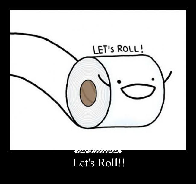 Lets Roll!! - 