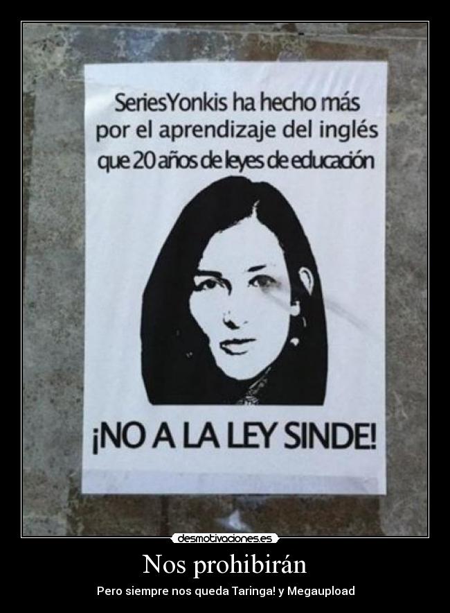 Nos prohibirán - Pero siempre nos queda Taringa! y Megaupload