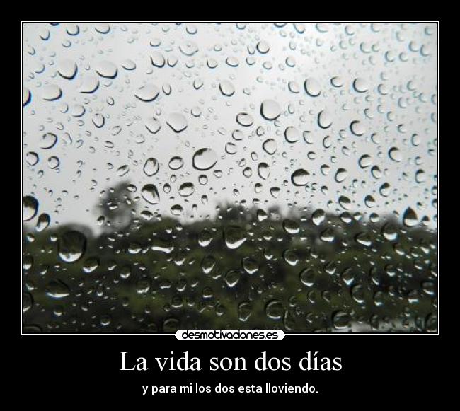La vida son dos días - 