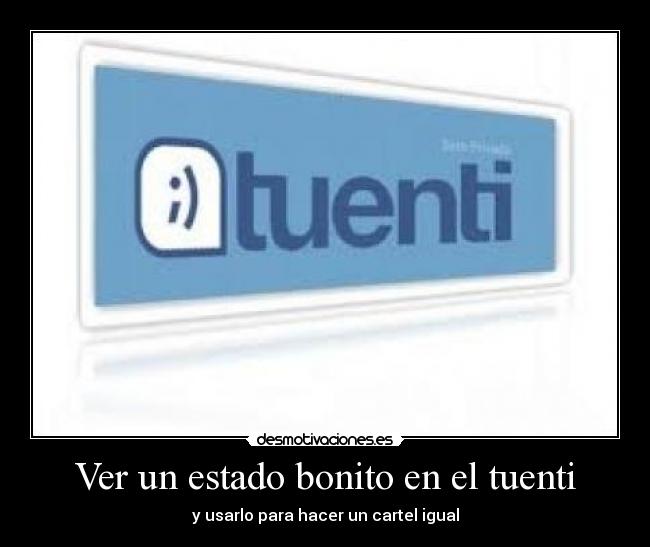 Ver un estado bonito en el tuenti - 