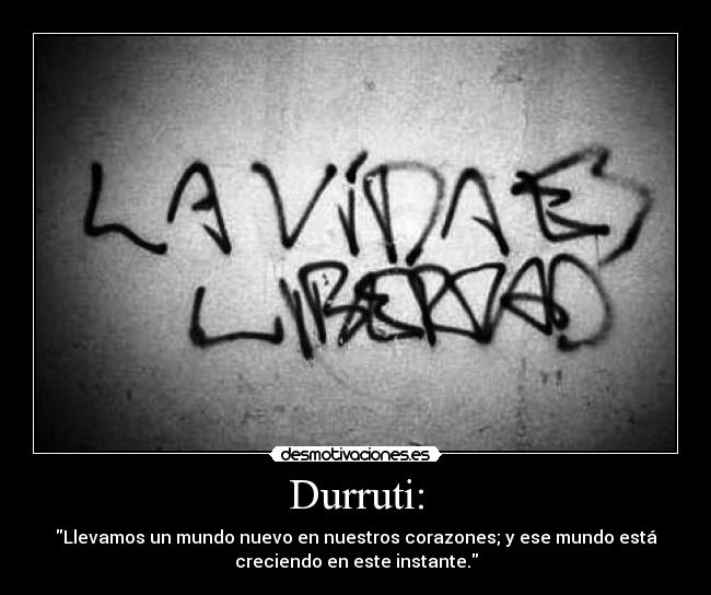 Durruti: -