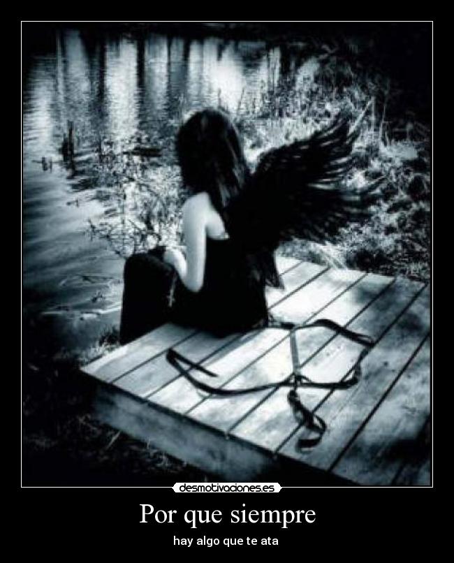 Por que siempre - hay algo que te ata