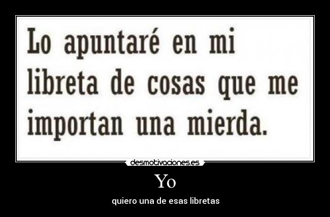 Yo - quiero una de esas libretas