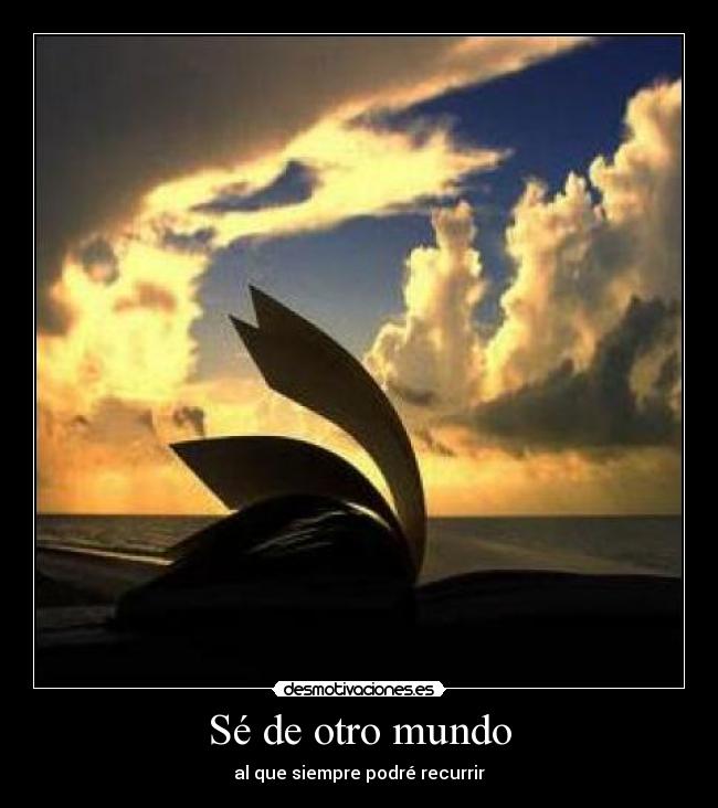 carteles mundo otro mundo recurrir siempre desmotivaciones