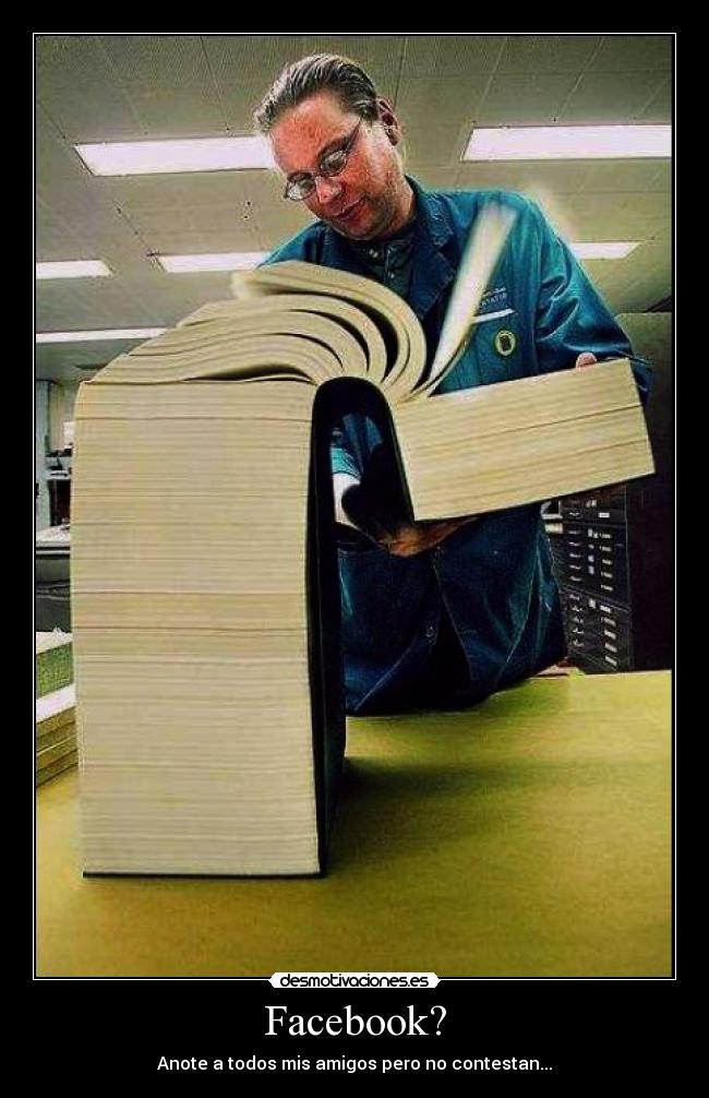 Facebook? - Anote a todos mis amigos pero no contestan...