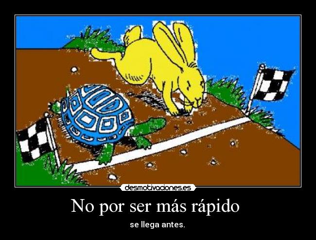 No por ser más rápido - se llega antes.