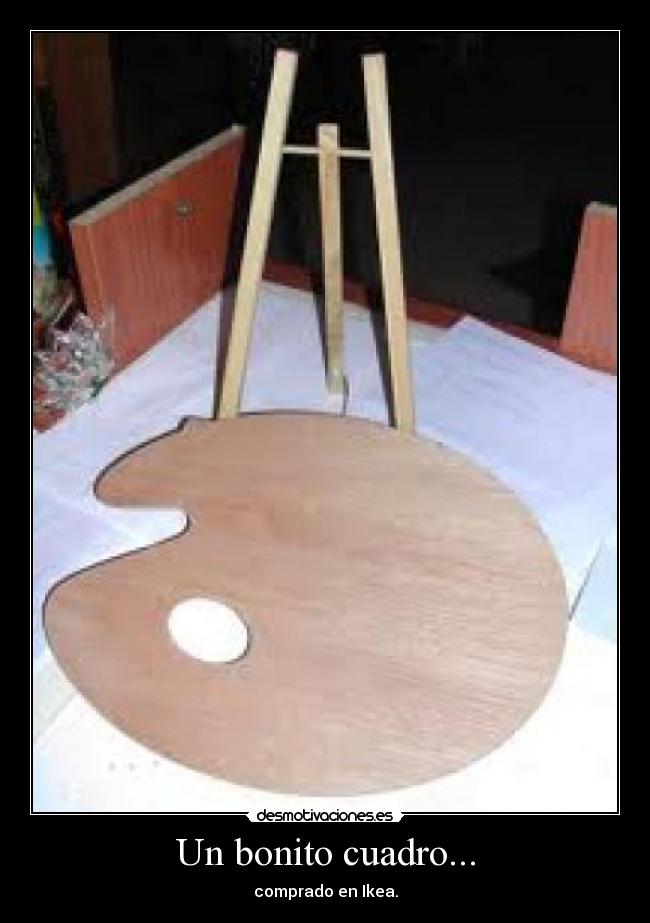 Un bonito cuadro... - comprado en Ikea.