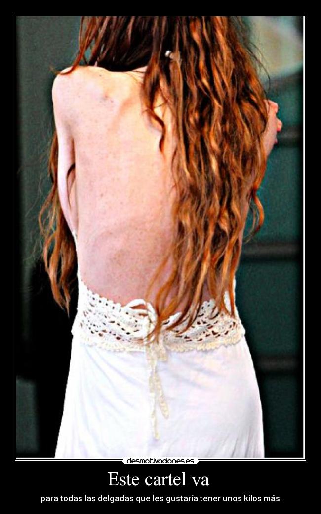 Este cartel va - para todas las delgadas que les gustaría tener unos kilos más.