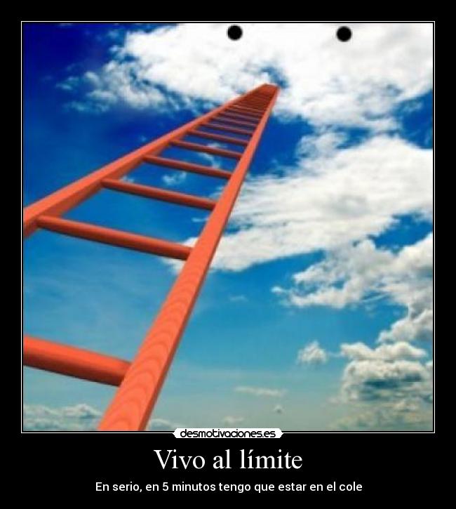 Vivo al límite - En serio, en 5 minutos tengo que estar en el cole