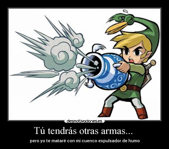 Tú tendrás otras armas...  - 